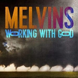 MELVINS Working With God