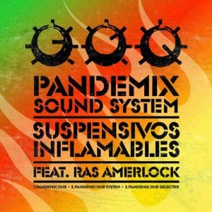 PANDEMIX SOUND SYSTEM Suspensivos Inflammables feat Ras Amerlock (coloured)
