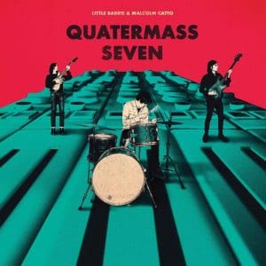 LITTLE BARRIE & MALCOLM CATTO Quatermass Seven