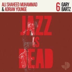 GARY BARTZ & ALI SHAHEED MUHAMMAD, ADRIAN YOUNGE Gary Bartz JID006 CD