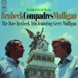 DAVE BRUBECK Compadres: The Dave Brubeck Trio Featuring Gerry Mulligan Live In Mexico (Speakers Corner)