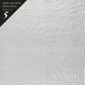 IRON & WINE Archive Series Vol. 5: Tallahassee Recordings (ltd)
