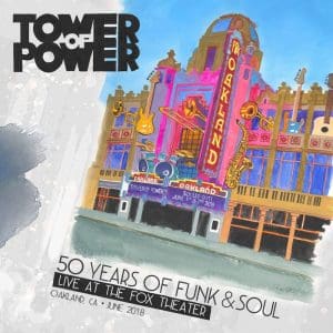 TOWER OF POWER 50 Years of Funk & Soul: Live at the Fox Theater – Oakland, CA – June 2018 3LP