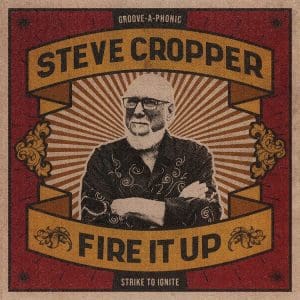 STEVE CROPPER Fire It Up