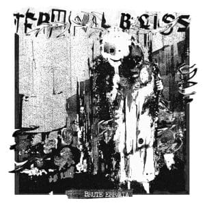 TERMINAL BLISS Brute Err/Ata