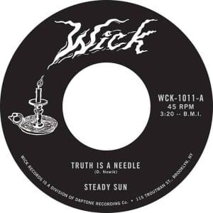 STEADY SUN Truth Is A Needle / To Lash Around 7"