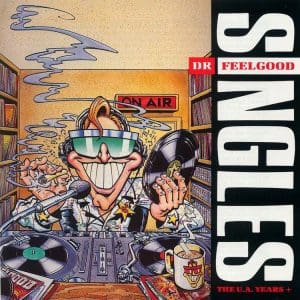 DR FEELGOOD Singles (The UA Years +)
