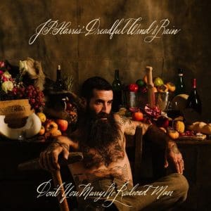 JP HARRIS' DREADFUL WIND AND RAIN Don't Marry No Railroad Man
