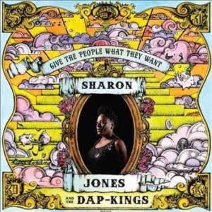 SHARON JONES & THE DAP KINGS Give The People What They Want