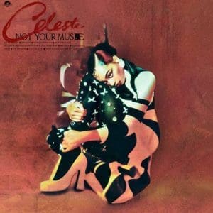 CELESTE Not Your Muse