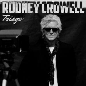 RODNEY CROWELL Triage