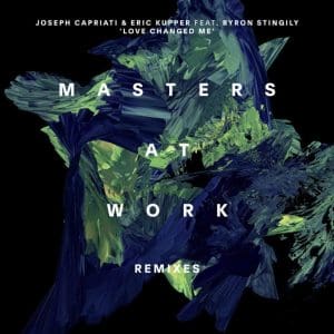 JOSEPH CAPRIATI & ERIC KUPPER Love Changed Me - Masters At Work Remixes 2x12"