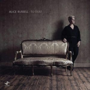 ALICE RUSSELL To Dust (Bonus Track Edition) 2LP