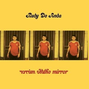 RUDY DE ANDA The Mirror