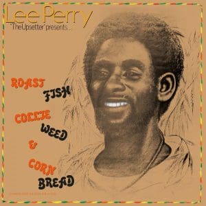 LEE PERRY Roast Fish Collie Weed & Corn Bread