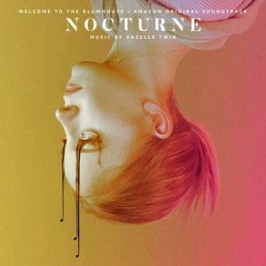 GAZELLE TWIN Welcome To The Blumhouse: Nocturne (Original Soundtrack)
