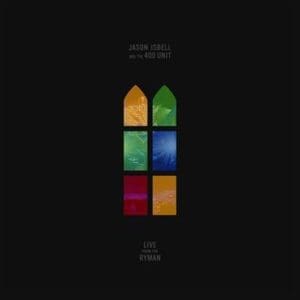 JASON ISBELL & THE 400 UNIT Live From The Ryman 2LP