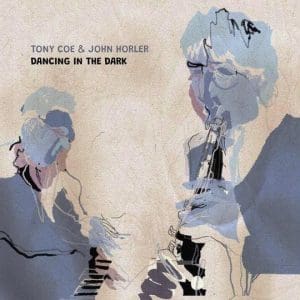 TONY COE & JOHN HORLER Dancing In The Dark (Gearbox)