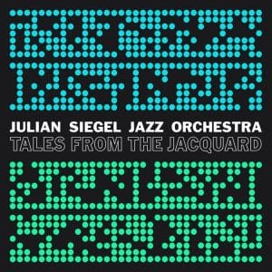 JULIAN SIEGEL JAZZ ORCHESTRA Tales From The Jacquard 2LP