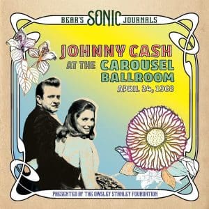 JOHNNY CASH Bear's Sonic Journals: Johnny Cash At The Carousel Ballroom, April 24 1968 2LP