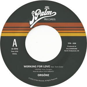 ORGONE Working For Love b/w Dreamer 7"