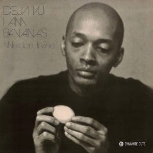 WELDON IRVINE Déjà vu / I Am / Bananas