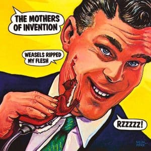 THE MOTHERS OF INVENTION Weasels Ripped My Flesh