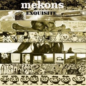 MEKONS Exquisite