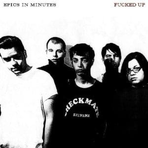 FUCKED UP Epics In Minutes CD