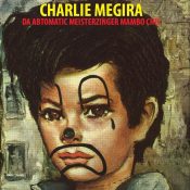 CHARLIE MEGIRA The Abtomatic Miesterzinger Mambo Chic