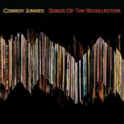 COWBOY JUNKIES Songs Of The Recollection