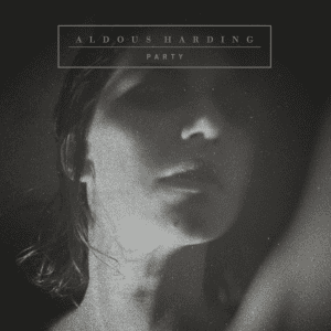ALDOUS HARDING  Party (European Edition)