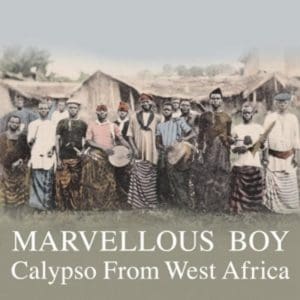 VA Marvellous Boy: Calypso From West Africa 2LP