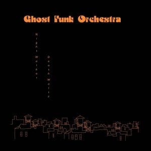 GHOST FUNK ORCHESTRA Night Walker / Death Waltz (Indie Exclusive)