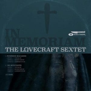 THE LOVECRAFT SEXTET In Memoriam