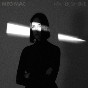 MEG MAC Matter Of Time