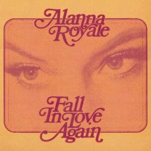 ALANNA ROYALE Fall In Love Again 7"