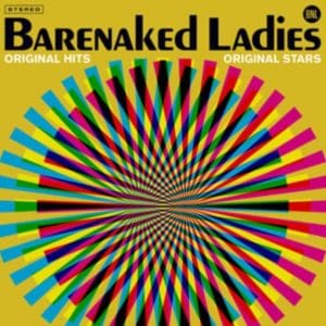 BARENAKED LADIES Original Hits, Original Stars