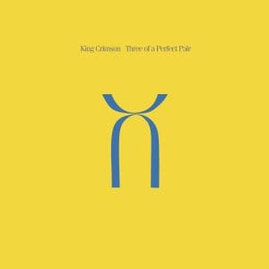 KING CRIMSON Three Of A Perfect Pair (Steven Wilson & Robert Fripp mix) 200g