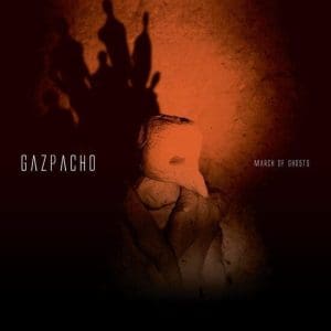 GAZPACHO March Of Ghosts