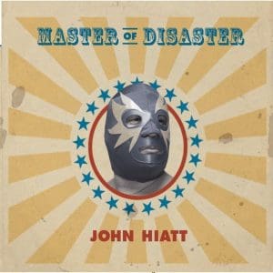 JOHN HIATT Master Of Disaster