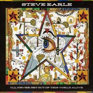 STEVE EARLE I'll Never Get Out Of This World Alive (Orange Vinyl)