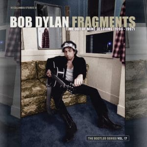 BOB DYLAN  Fragments - Time Out Of Mind Sessions (1996 -1997): The Bootleg Series Vol.17 2CD