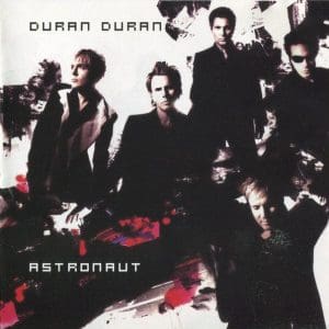 DURAN DURAN Astronaut