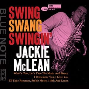 JACKIE MCLEAN Swing, Swang, Swingin' (XRCD)