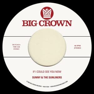 SUNNY & THE SUNLINERS If I Could See You Now B/w Give Me Time 7"