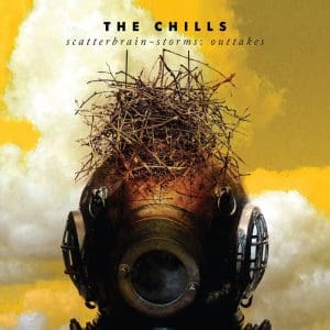 THE CHILLS Scatterbrain - Storms: Outtakes 7"