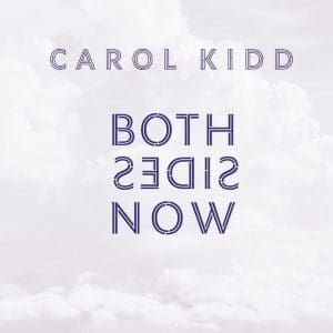 CAROL KIDD Both Sides Now (Impex)