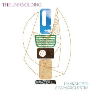 HANNAH PEEL & PARAORCHESTRA The Unfolding