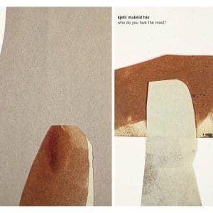 KJETIL MULELID TRIO Who Do You Love The Most?